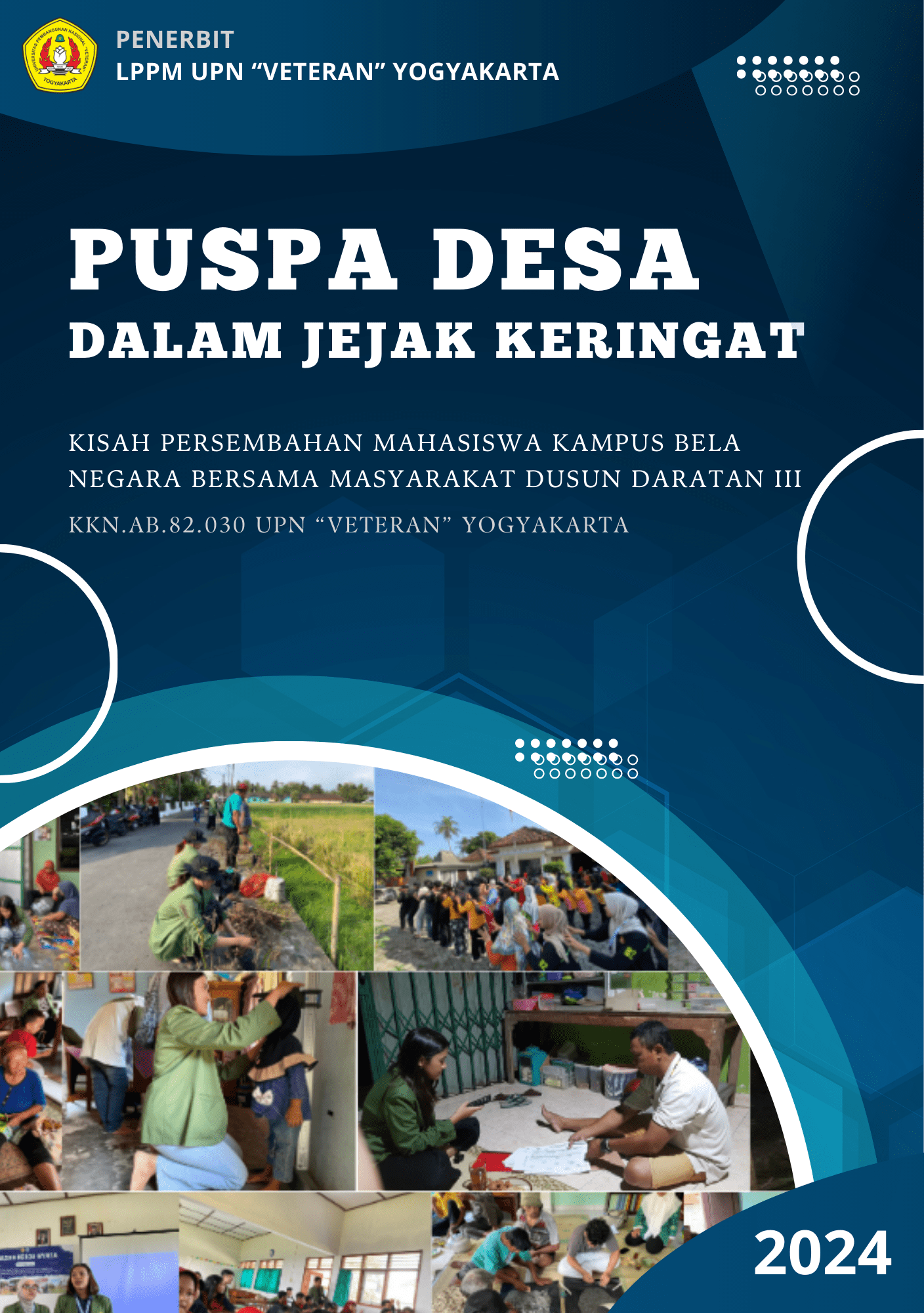 Cover Buku PUSPA DESA DALAM JEJAK KERINGAT KISAH PERSEMBAHAN MAHASISWA KAMPUS BELA
NEGARA BERSAMA MASYARAKAT DUSUN DARATAN III
